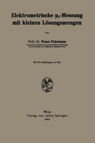 Książka Elektrometrische Ph-Messung Mit Kleinen Loesungsmengen Franz Fuhrmann