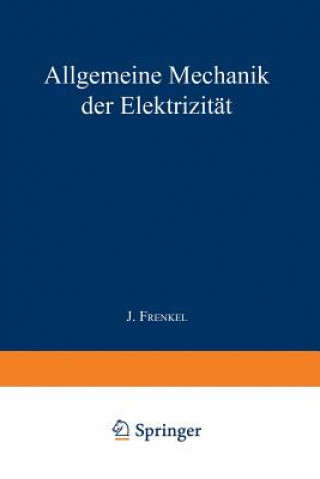 Książka Allgemeine Mechanik Der Elektrizitat J. Frenkel