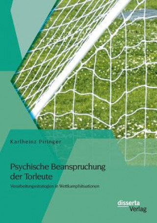 Книга Psychische Beanspruchung der Torleute Karlheinz Piringer