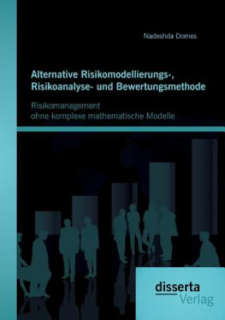 Książka Alternative Risikomodellierungs-, Risikoanalyse- und Bewertungsmethode Nadeshda Dornes