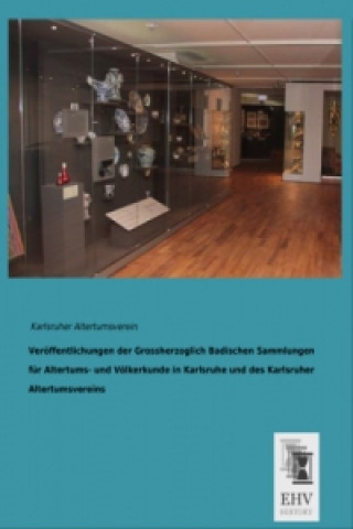 Libro Veröffentlichungen der Grossherzoglich Badischen Sammlungen für Altertums- und Völkerkunde in Karlsruhe und des Karlsruher Altertumsvereins 