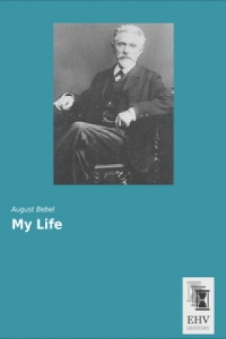 Kniha My Life August Bebel
