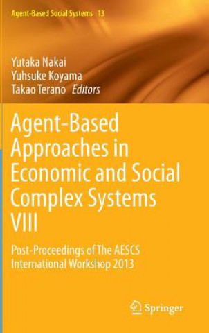 Kniha Agent-Based Approaches in Economic and Social Complex Systems VIII Yutaka Nakai