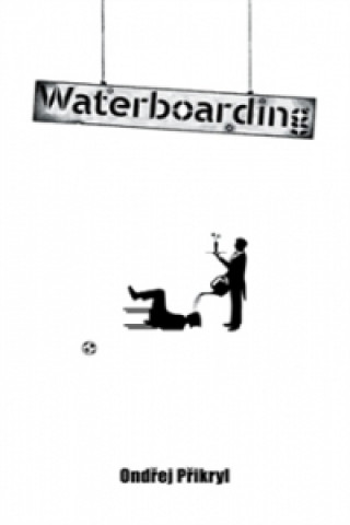 Könyv Waterboarding Ondřej Přikryl