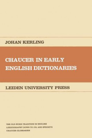 Książka Chaucer in early English dictionaries Johan Kerling