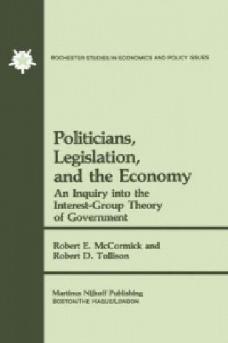 Kniha Politicians, Legislation, and the Economy Robert Mccormick