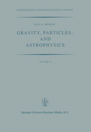 Buch Gravity, Particles, and Astrophysics, 1 P. Wesson