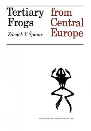 Könyv Tertiary Frogs from Central Europe, 1 Z.V. Spinar