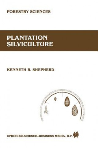 Kniha Plantation silviculture, 1 K.R. Shepherd