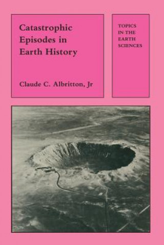 Książka Catastrophic Episodes in Earth History Claude Albritton