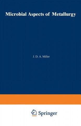 Könyv Microbial Aspects of Metallurgy J. D. A. Miller