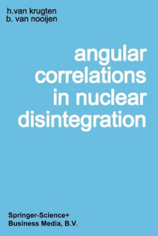 Buch Angular Correlations in Nuclear Disintegration Hans van Krugten