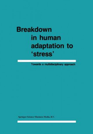 Książka Breakdown in Human Adaptation to Stress , 1 J. Cullen