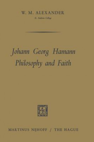 Carte Johann Georg Hamann Philosophy and Faith W.M. Alexander