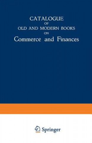 Könyv Catalogue of Old and Modern Books on Commerce and Finances Martinus Nijhoff Publishers