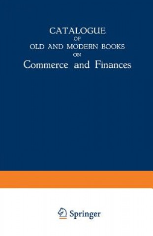 Kniha Catalogue of Old and Modern Books on Commerce and Finances Martinus Nijhoff Publishers