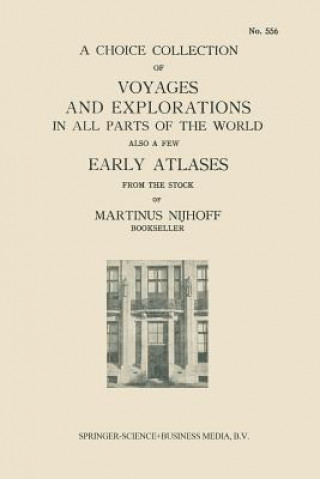 Buch Choice Collection of Voyages and Explorations in All Parts of the World Also a Few Early Atlases 