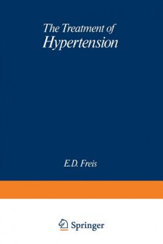 Könyv Treatment of Hypertension E.D. Freis