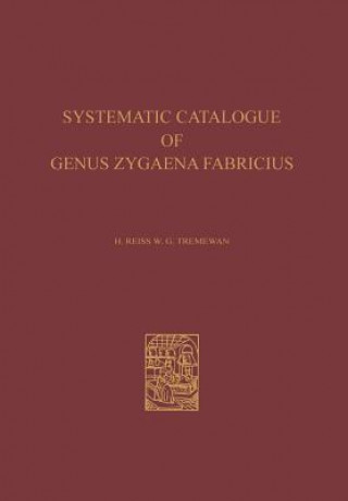 Carte Systematic Catalogue of the Genus Zygaena Fabricius (Lepidoptera: Zygaenidae) / Ein Systematischer Katalog der Gattung Zygaena Fabricius (Lepidoptera: Hugo Reiss