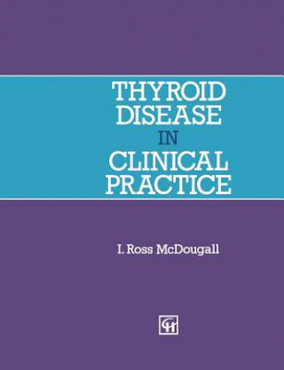 Książka Thyroid Disease in Clinical Practice I. Ross McDougall