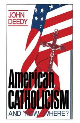Kniha American Catholicism John G. Deedy