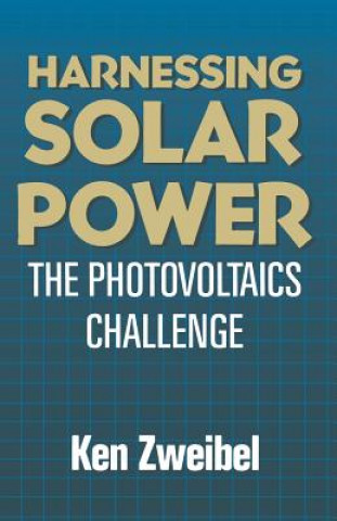 Kniha Harnessing Solar Power Kenneth Zweibel