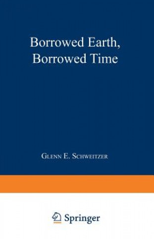 Kniha Borrowed Earth, Borrowed Time Glenn E. Schweitzer