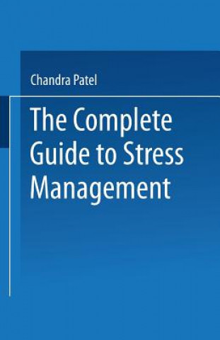 Książka Complete Guide to Stress Management Chandra Patel