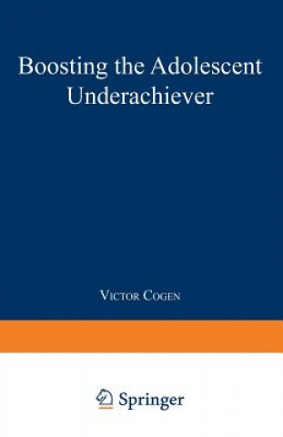 Kniha Boosting the Adolescent Underachiever Victor Cogen