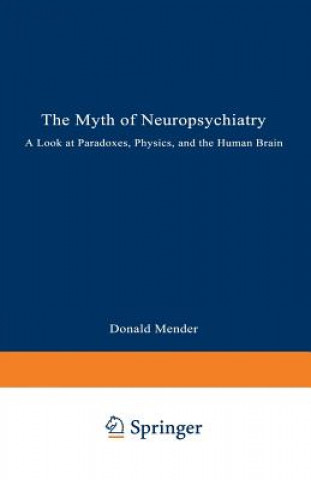 Kniha Myth of Neuropsychiatry Donald Mender