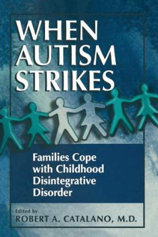 Könyv When Autism Strikes Robert A. Catalano