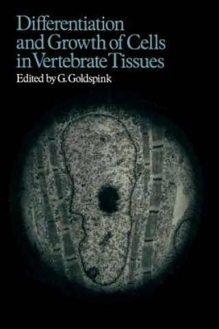 Kniha Differentiation and Growth of Cells in Vertebrate Tissues G. Goldspink