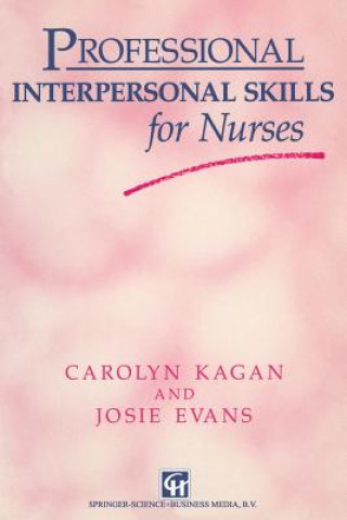 Könyv Professional Interpersonal Skills for Nurses Carolyn Kagan