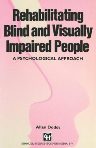 Kniha Rehabilitating Blind and Visually Impaired People Allan Dodds