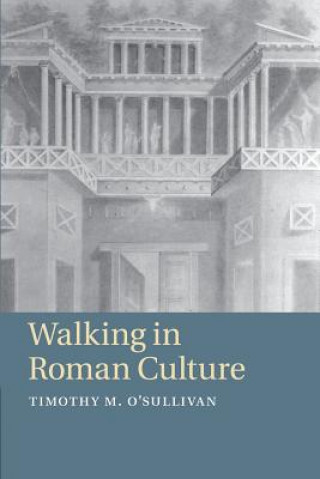 Livre Walking in Roman Culture Timothy M. O'Sullivan