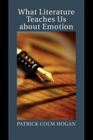 Carte What Literature Teaches Us about Emotion Patrick Colm Hogan