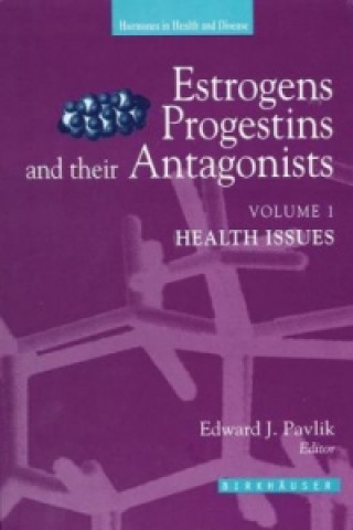 Książka Estrogens, Progestins and their Antagonists, 2 Edward J. Pavlik