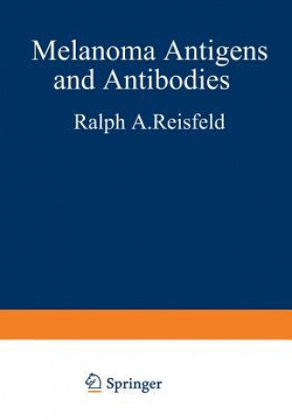 Buch Melanoma Antigens and Antibodies Ralph A. Reisfeld