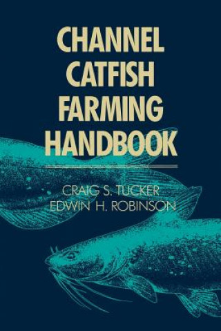 Kniha Channel Catfish Farming Handbook C. S. Tucker