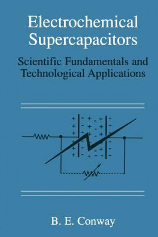 Kniha Electrochemical Supercapacitors B. E. Conway