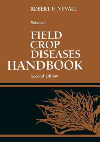 Kniha Field Crop Diseases Handbook Robert F. Nyvall