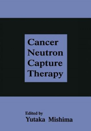 Книга Cancer Neutron Capture Therapy Y. Mishima
