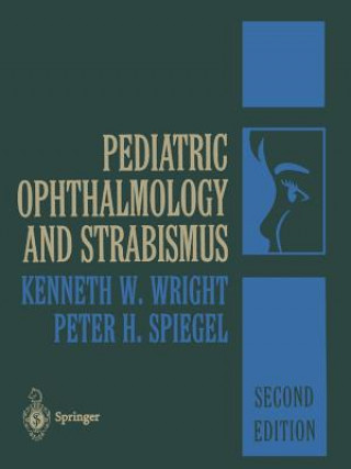 Книга Pediatric Ophthalmology and Strabismus Kenneth W. Wright