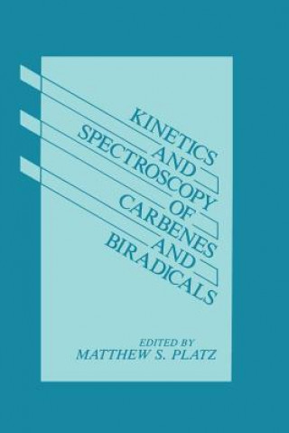 Carte Kinetics and Spectroscopy of Carbenes and Biradicals M.S. Platz