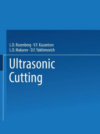 Kniha Ultrasonic Cutting / Ul'trazvukovoe Rezanie /     pa  y o oe pe   e L. D. Rozenberg