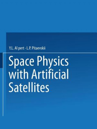 Kniha Space Physics with Artificial Satellites / Iskusstvennye Sputniki V Razrezhennoi Plazme / Y. L. Al pert