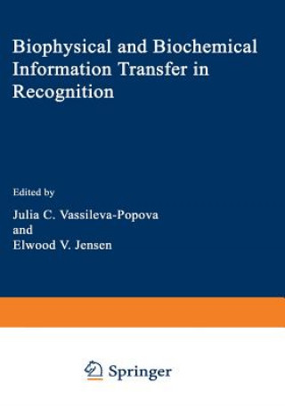 Livre Biophysical and Biochemical Information Transfer in Recognition J. G. Vassileva-Popova