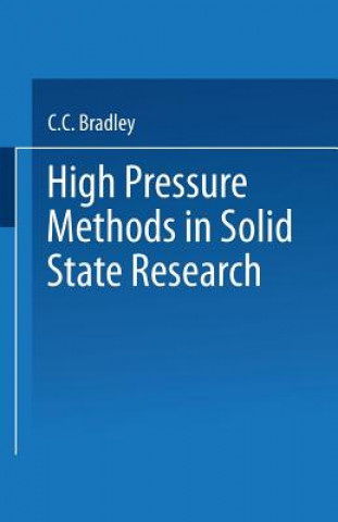 Kniha High Pressure Methods in Solid State Research C. C. Bradley