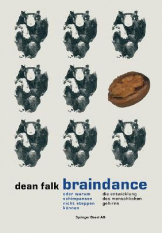 Kniha Braindance Oder Warum Schimpansen Nicht Steppen Koennen Dean Falk