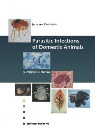 Könyv Parasitic Infections of Domestic Animals Johannes Kaufmann